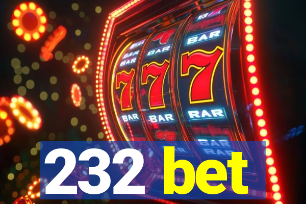 232 bet